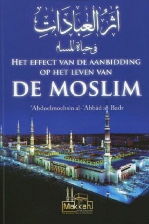 Het effect van de aanbidding op het leven van de moslim