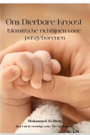 Islamitsche richtlijnen voor pasgeboren – Ons dierbare kroost