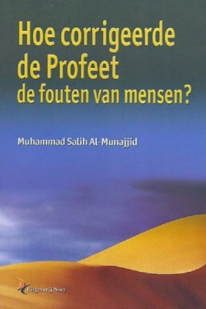 Hoe corrigeerde de profeet de fouten van mensen?